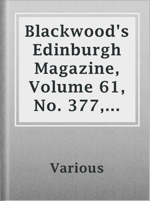 Title details for Blackwood's Edinburgh Magazine, Volume 61, No. 377, March 1847 by Various - Available